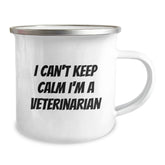 Funny Veterinarian Gifts from Friends - I Can't Keep Calm I'm A Veterinarian Quote Camping Mug for Veterinarian Graduation, Unique Gift for Men, Women, Coworkers, Family - Image 2